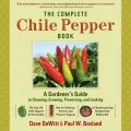 The Complete Chile Pepper Book: A Gardener's Guide to Choosing, Growing, Preserving, and Cooking (  -   )